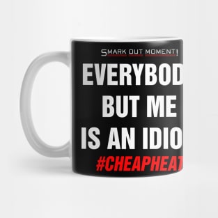 Everybody But Me Is An Idiot - Cheap Heat Mug